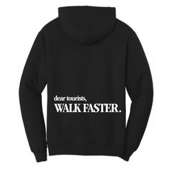 Dear Tourists, Walk Faster Hoodie